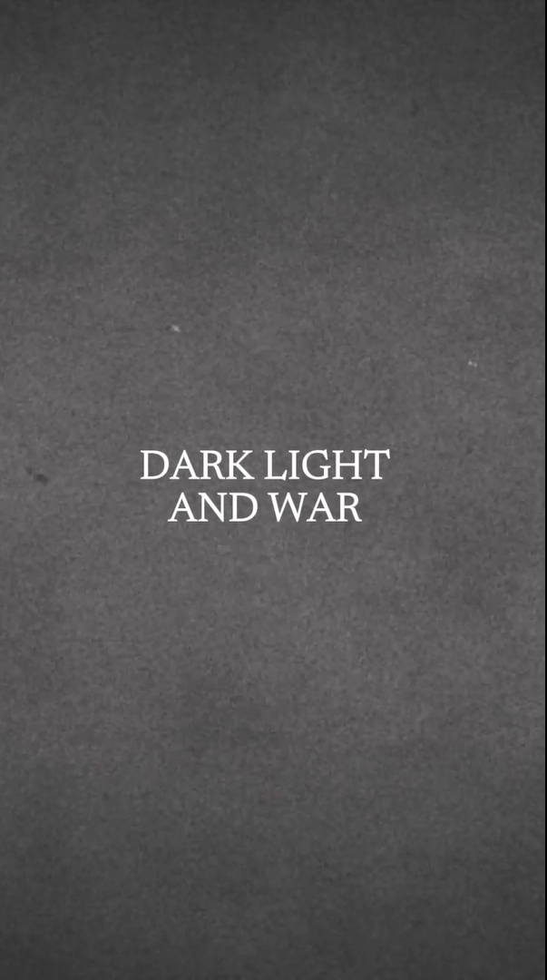 Dark Light and War