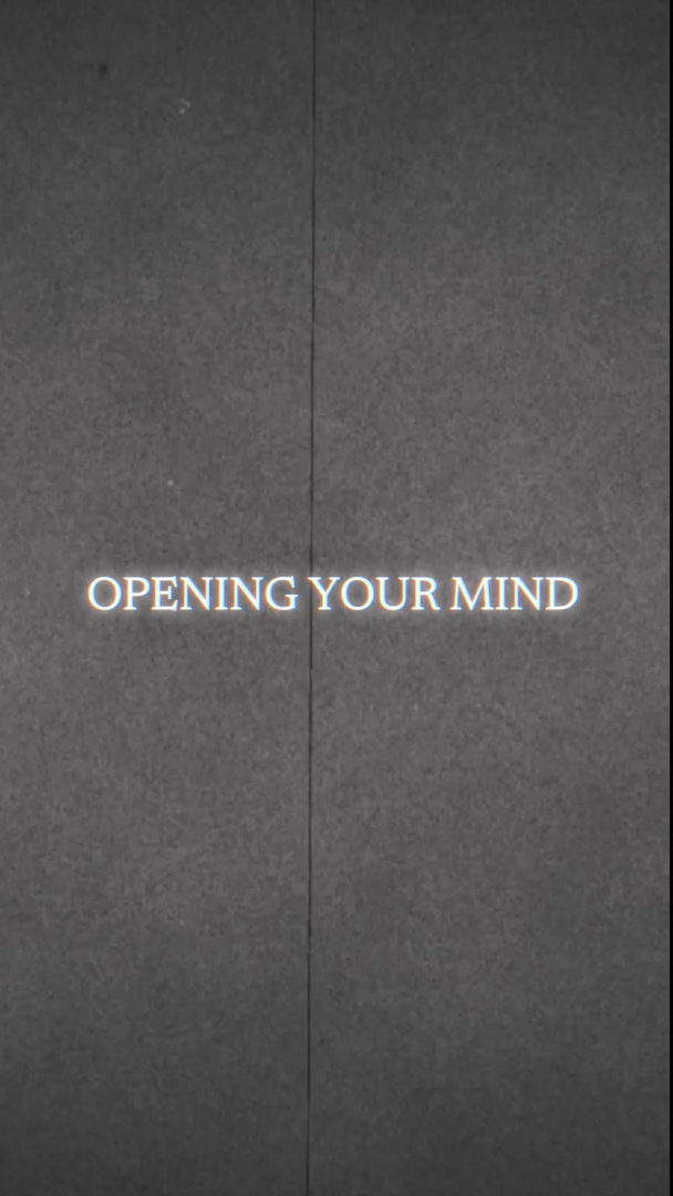 Opening Your Mind